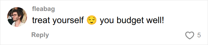 Comment from fleabag with glasses and beard saying treat yourself you budget well about surviving 27 days in NYC on 100 dollars. Comment from fleabag with glasses and beard saying treat yourself you budget well about surviving 27 days in NYC on 100 dollars.