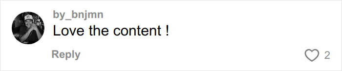 Comment by user _bnjmnn saying Love the content with profile photo and two likes on a social media platform. Comment by user _bnjmnn saying Love the content with profile photo and two likes on a social media platform.