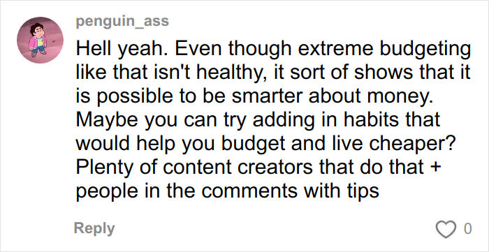 Comment from penguin_a*s discussing extreme budgeting and tips for living cheaper from content creators and commenters.