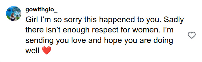 Comment expressing sympathy and support for a woman after disturbing solo traveling experience involving a local man’s act. Comment expressing sympathy and support for a woman after disturbing solo traveling experience involving a local man’s act.