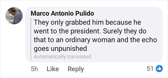 Comment highlighting reality for a lot of women about unpunished harassment compared to Mexican president treatment. Comment highlighting reality for a lot of women about unpunished harassment compared to Mexican president treatment.