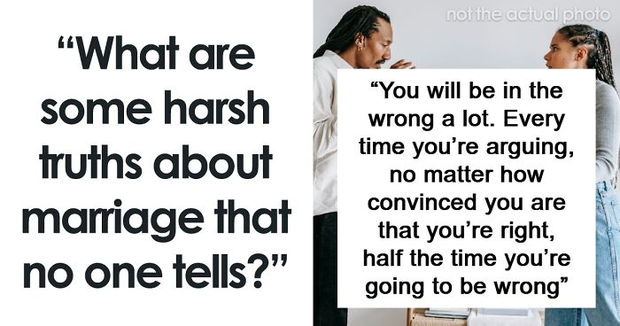 53 Harsh Truths About Marriage People Found Out After Experiencing The Reality Of It