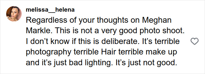 User comment criticizing Meghan Markle's Harper’s Bazaar photo shoot for bad lighting, hair, and makeup quality. User comment criticizing Meghan Markle's Harper’s Bazaar photo shoot for bad lighting, hair, and makeup quality.