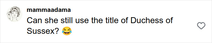 Social media comment questioning Meghan Markle’s use of the Duchess of Sussex title with a laughing emoji. Social media comment questioning Meghan Markle’s use of the Duchess of Sussex title with a laughing emoji.