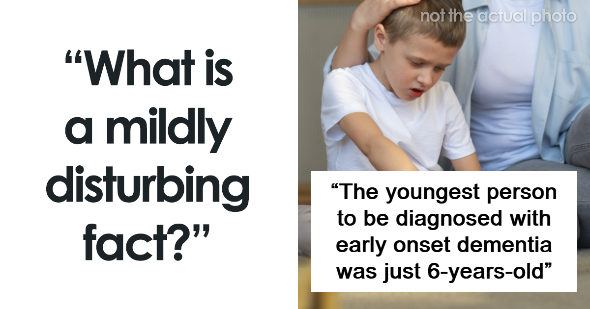 37 People Share Mildly Disturbing Facts You May Have Never Heard Before
