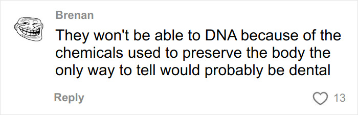 Comment by Brenan discussing challenges of DNA testing on preserved skinned body in a Las Vegas museum display.