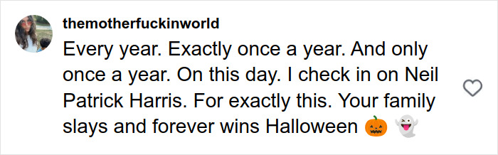 Fan tweet praising Neil Patrick Harris and family for consistently winning Halloween with creative and impressive costumes. Fan tweet praising Neil Patrick Harris and family for consistently winning Halloween with creative and impressive costumes.