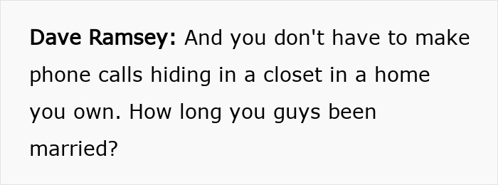 Dave Ramsey discussing making phone calls while hiding in a closet during a newlywed’s desperate radio call. Dave Ramsey discussing making phone calls while hiding in a closet during a newlywed’s desperate radio call.