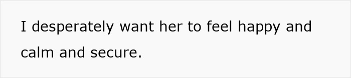 Text reading I desperately want her to feel happy and calm and secure, expressing the toll of daily screaming and meltdowns with a 3-year-old. Text reading I desperately want her to feel happy and calm and secure, expressing the toll of daily screaming and meltdowns with a 3-year-old.