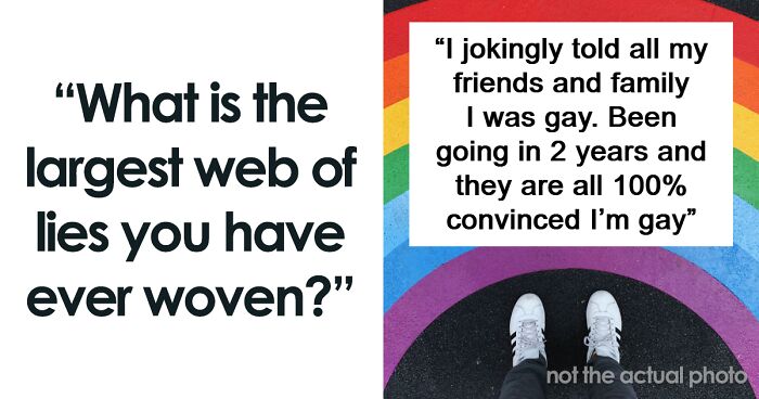 “Oscar-Worthy Performance”: 82 Lies These People Couldn’t Believe They Got Away With