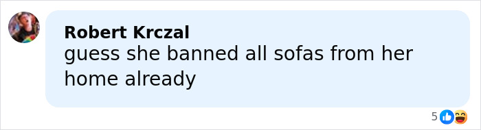 Comment by Robert Krczal reacting to rumors, mentioning banning sofas from her home after JD Kirk split talks.