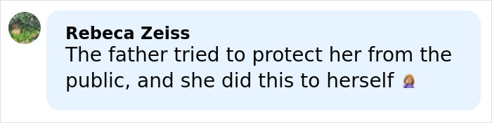 Comment box showing user Rebeca Zeiss saying the father tried to protect her and she did this to herself, referencing substance use deforming her face. Comment box showing user Rebeca Zeiss saying the father tried to protect her and she did this to herself, referencing substance use deforming her face.