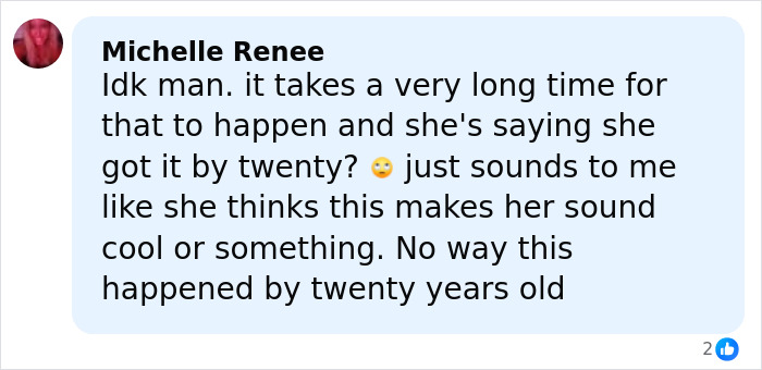 Comment by Michelle Renee expressing skepticism about substance use damaging a face by age twenty in a social media post. Comment by Michelle Renee expressing skepticism about substance use damaging a face by age twenty in a social media post.