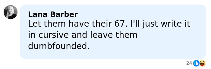 Social media comment reacting to viral 6,7 meme with a humorous take about writing it in cursive. Social media comment reacting to viral 6,7 meme with a humorous take about writing it in cursive.