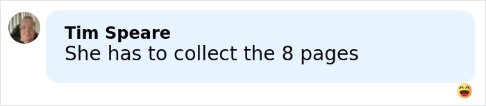 Comment by Tim Speare saying she has to collect the 8 pages in a chat message with a smiling emoji. Comment by Tim Speare saying she has to collect the 8 pages in a chat message with a smiling emoji.