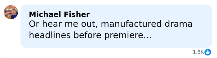 Comment by Michael Fisher in a social media post discussing manufactured drama headlines before a show's premiere. Comment by Michael Fisher in a social media post discussing manufactured drama headlines before a show's premiere.