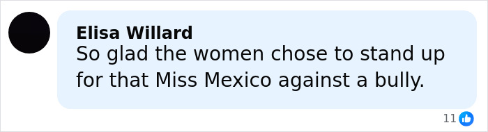 Social media comment praising Miss Mexico for standing up against bullying during Miss Universe drama. Social media comment praising Miss Mexico for standing up against bullying during Miss Universe drama.