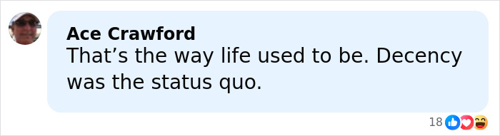 Facebook comment from Ace Crawford reflecting on how decency was once the status quo in life. Facebook comment from Ace Crawford reflecting on how decency was once the status quo in life.