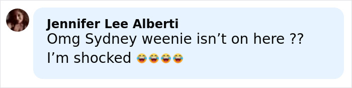 Comment by Jennifer Lee Alberti expressing shock that Sydney Weenie is not included in the list of most beautiful celebrities. Comment by Jennifer Lee Alberti expressing shock that Sydney Weenie is not included in the list of most beautiful celebrities.