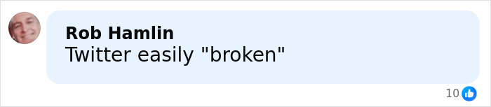 Comment on social media post saying Twitter is easily broken, expressing frustration with platform stability. Comment on social media post saying Twitter is easily broken, expressing frustration with platform stability.