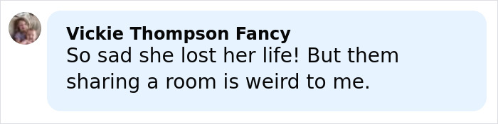 Comment expressing sadness over a tragic loss and concern about sharing a room in a social media post. Comment expressing sadness over a tragic loss and concern about sharing a room in a social media post.