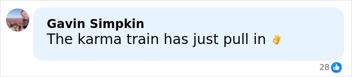 Facebook comment by Gavin Simpkin stating karma train has just pulled in with an OK hand emoji. Facebook comment by Gavin Simpkin stating karma train has just pulled in with an OK hand emoji.