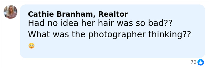 Comment from Cathie Branham, Realtor, expressing surprise about hair quality and questioning the photographer's choice in a social media post. Comment from Cathie Branham, Realtor, expressing surprise about hair quality and questioning the photographer's choice in a social media post.