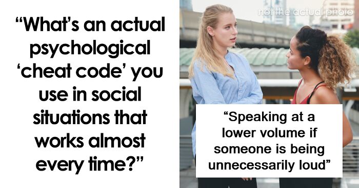 55 Psychological Tricks People Use On Themselves And Others Because They Work