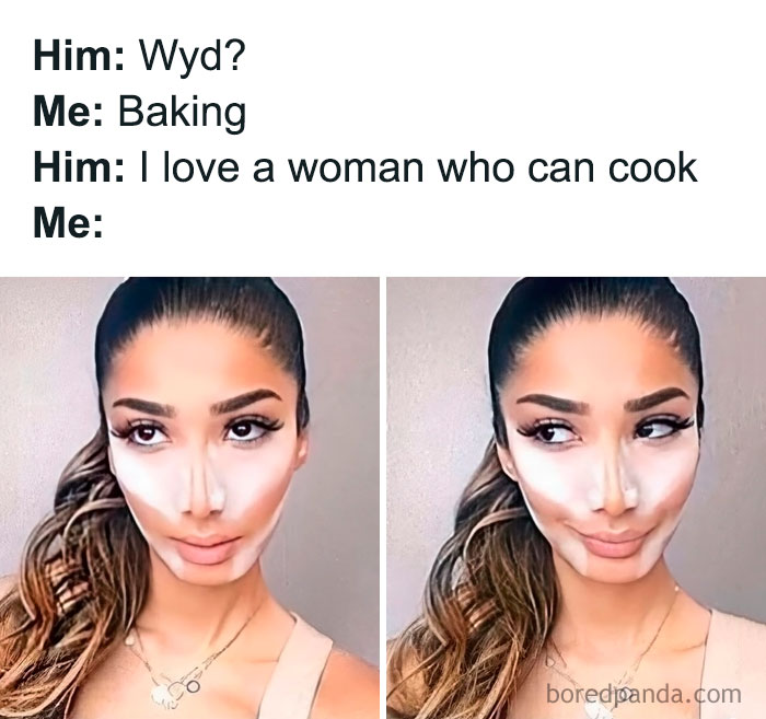 Woman with contour makeup baking on her face, reacting to a conversation about cooking in a fashion and makeup meme.