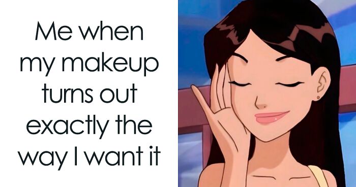 130 Memes All About Makeup, Fashion And The Diva Life