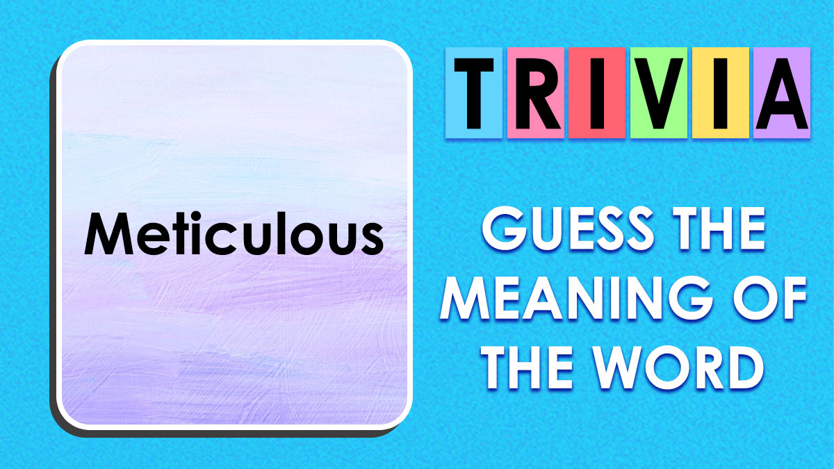 Colorful trivia card showing the SAT vocabulary word Meticulous with guess the meaning prompt on blue background