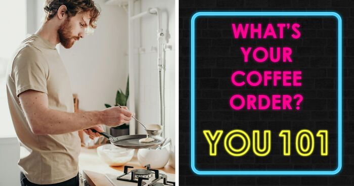 “What Coffee Matches Your Personality?”: 28 Questions To Reveal The Truth