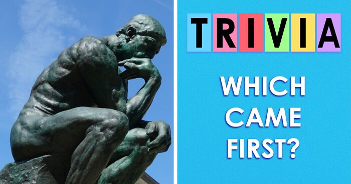 If You Can Score 32/32 On This ‘Which Came First’ Quiz, You Claim The Title Of History Expert