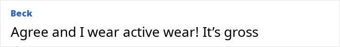 Screenshot of a comment discussing activewear as gross, related to decency in public and a viral rant. Screenshot of a comment discussing activewear as gross, related to decency in public and a viral rant.