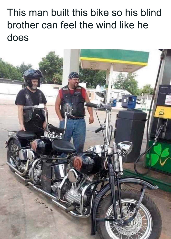 A man built a custom bike so his blind brother can feel the wind, showcasing sweet and wholesome moments.