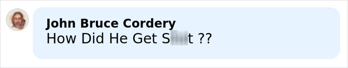 Comment from John Bruce Cordery asking how he got hurt, displayed in a light blue chat bubble with a blurred word. Comment from John Bruce Cordery asking how he got hurt, displayed in a light blue chat bubble with a blurred word.