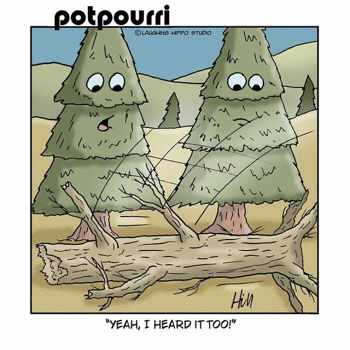 Two animated pine trees reacting to a cracking log in a humorous one-panel comic by Laughing Hippo Studio.