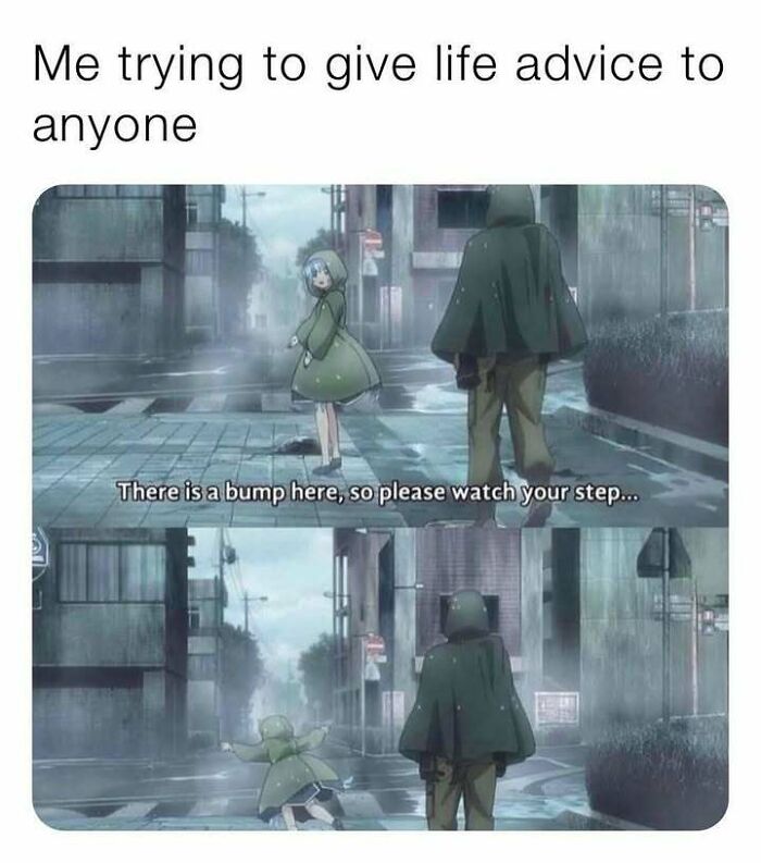 Anime character giving cautious life advice and then tripping, illustrating hilarious memes to relieve stress and laughter.