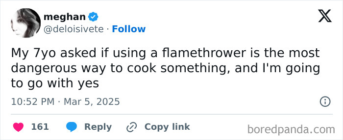 Parenting tweet from 2025 about a 7-year-old asking if a flamethrower is the most dangerous cooking method.
