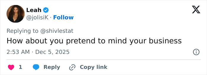 Tweet from Leah replying, sharing a direct comment about minding your own business on social media post. Tweet from Leah replying, sharing a direct comment about minding your own business on social media post.