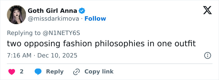 Tweet by Goth Girl Anna commenting on fashion with the phrase two opposing fashion philosophies in one outfit, discussing odd detail. Tweet by Goth Girl Anna commenting on fashion with the phrase two opposing fashion philosophies in one outfit, discussing odd detail.