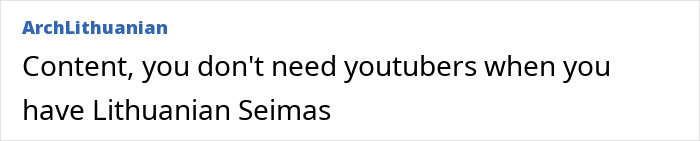 Text post from ArchLithuanian reading Content, you don't need youtubers when you have Lithuanian Seimas referencing Lithuania lawmaker’s cat consent.