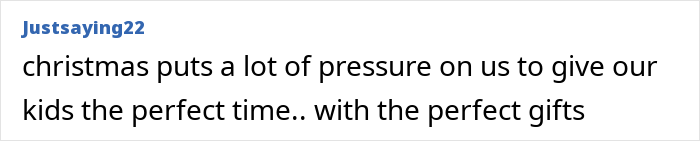 User comment about Christmas pressure to give kids perfect gifts, related to $400 contribution promise change causing mom to panic. User comment about Christmas pressure to give kids perfect gifts, related to $400 contribution promise change causing mom to panic.