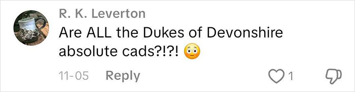 Comment by R.K. Leverton questioning if Dukes of Devonshire have always been absolute cad Victorian boyfriends. Comment by R.K. Leverton questioning if Dukes of Devonshire have always been absolute cad Victorian boyfriends.