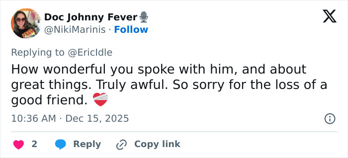 Screenshot of a Twitter reply expressing condolences to Eric Idle about the Hollywood icon’s disturbing passing. Screenshot of a Twitter reply expressing condolences to Eric Idle about the Hollywood icon’s disturbing passing.