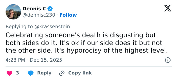 Tweet by Dennis C criticizing hypocrisy in celebrating deaths, related to Trump under fire for controversial post about Rob Reiner and TDS. Tweet by Dennis C criticizing hypocrisy in celebrating deaths, related to Trump under fire for controversial post about Rob Reiner and TDS.
