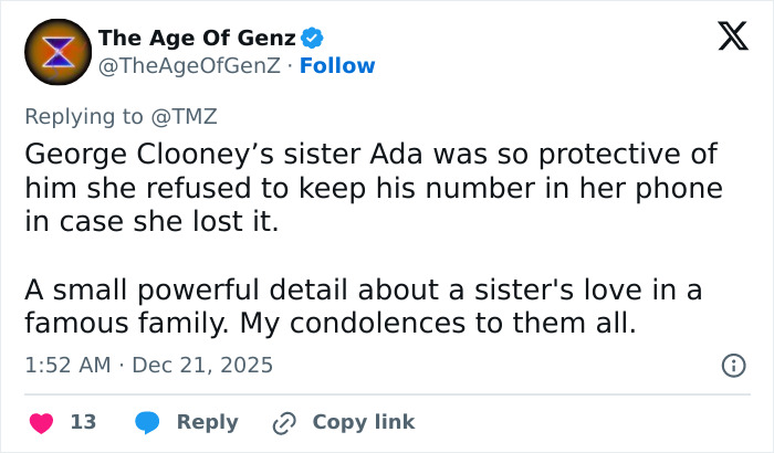 Tweet text about George Clooney sharing a heartfelt tribute after sister Ada passes away at age 65. Tweet text about George Clooney sharing a heartfelt tribute after sister Ada passes away at age 65.