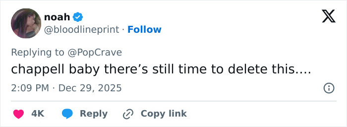 Tweet from user noah replying about Chappell Roan with the phrase there’s still time to delete this, posted in December 2025. Tweet from user noah replying about Chappell Roan with the phrase there’s still time to delete this, posted in December 2025.