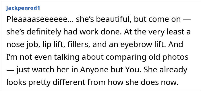 Comment criticizing Sydney Sweeney's natural beauty claim, mentioning cosmetic procedures and photo comparisons. Comment criticizing Sydney Sweeney's natural beauty claim, mentioning cosmetic procedures and photo comparisons.