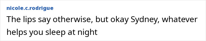 Screenshot of a social media comment calling out Sydney Sweeney's natural beauty claim with side-by-side photos as evidence. Screenshot of a social media comment calling out Sydney Sweeney's natural beauty claim with side-by-side photos as evidence.